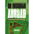 An Irishman Abroad - Hardcover