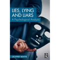 Lies, Lying and Liars: A Psychological Analysis - Paperback