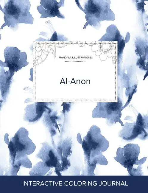 Adult Coloring Journal: Al-Anon (Mandala Illustrations, Blue Orchid) - Paperback