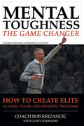 Mental Toughness: The Game Changer: How to Create Elite Players, Teams, and Athletic Programs - Paperback