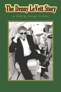 The Denny LeVett Story: as Told by Denny LeVett - Paperback