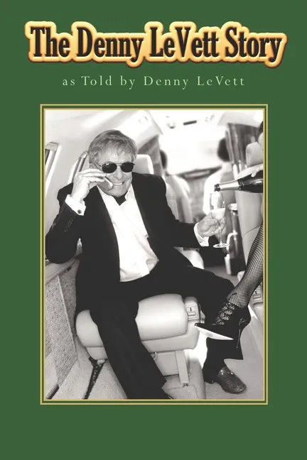 The Denny LeVett Story: as Told by Denny LeVett - Paperback