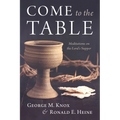 Come to the Table: Meditations on the Lord's Supper - Paperback