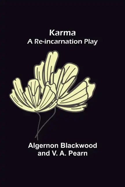 Karma: A Re-incarnation Play - Paperback