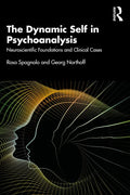 The Dynamic Self in Psychoanalysis: Neuroscientific Foundations and Clinical Cases - Paperback