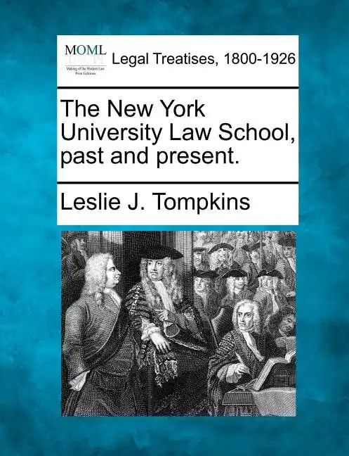 The New York University Law School, Past and Present. - Paperback