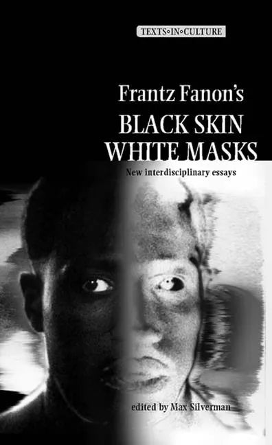 Frantz Fanon's 'Black Skin, White Masks': New Interdisciplinary Essays - Paperback