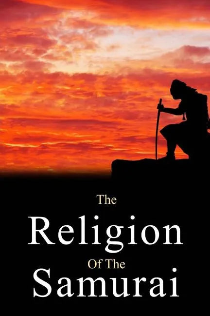 The Religion of the Samurai - Paperback