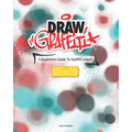 Draw Graffiti: A Beginners Guide To Graffiti - Paperback