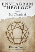 Enneagram Theology: Is It Christian? - Paperback