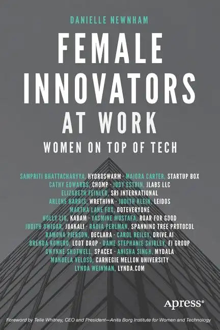 Female Innovators at Work: Women on Top of Tech - Paperback