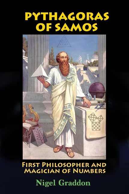 Pythagoras of Samos: First Philosopher and Magician of Numbers - Paperback