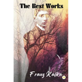 Franz Kafka: The Best Works - Paperback