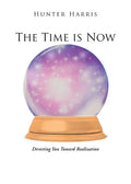 The Time is Now: Directing You Toward Realization - Paperback