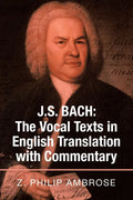 J.S. Bach: the Vocal Texts in English Translation with Commentary - Paperback