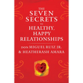 The Seven Secrets to Healthy, Happy Relationships - Paperback