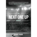 The Next One Up Mindset: How to Prepare for the Unknown - Paperback