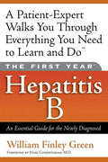 The First Year: Hepatitis B: An Essential Guide for the Newly Diagnosed - Paperback