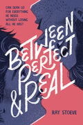 Between Perfect and Real - Paperback