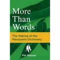 More than Words: The Making of the Macquarie Dictionary - Paperback
