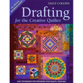 Drafting for the Creative Quilter: Easy Techniques for Designing Your Quilts, Your Way - Paperback