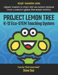 Project Lemon Tree K-12 Eco-STEM Teaching System: Empower students to create their own outdoor classroom. Create a semester syllabus from modular acti - Paperback