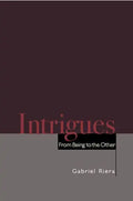 Intrigues: From Being to the Other - Hardcover