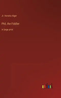 Phil, the Fiddler: in large print - Hardcover