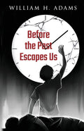 Before the Past Escapes Us - Paperback