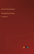 The Illustrious Prince: in large print - Hardcover