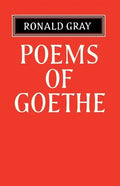 Poems of Goethe: A Selection with Introduction and Notes by Ronald Gray - Paperback