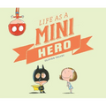 Life as a Mini Hero - Hardcover