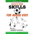 Soccer Skills for Aussie Kids - Paperback