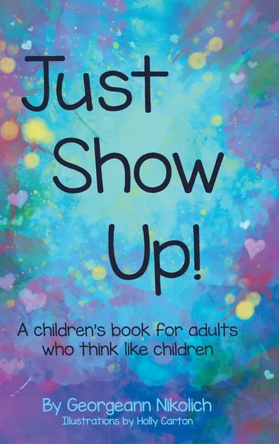 Just Show Up - Hardcover