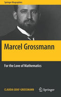 Marcel Grossmann: For the Love of Mathematics - Hardcover