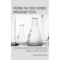 Passing the State Science Proficiency Tests: Essential Content for Elementary and Middle School Teachers - Paperback