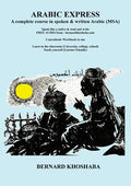 Arabic Express: A Complete Course in Spoken & Written Arabic. All Audio Free from bernardkhoshaba.com - Paperback
