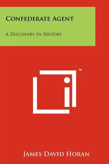 Confederate Agent: A Discovery In History - Paperback