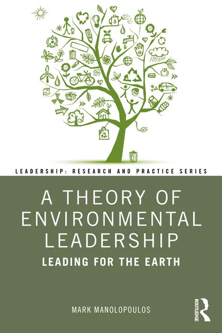 A Theory of Environmental Leadership: Leading for the Earth - Paperback