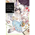 If It's for My Daughter, I'd Even Defeat a Demon Lord: Volume 9 (Light Novel) - Paperback