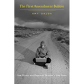 First Amendment Bubble: How Privacy and Paparazzi Threaten a Free Press - Hardcover