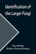 Identification of the Larger Fungi - Paperback