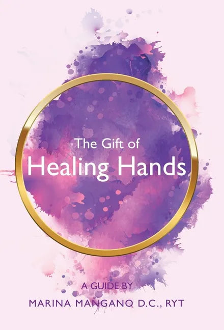 The Gift of Healing Hands: A Guide - Hardcover