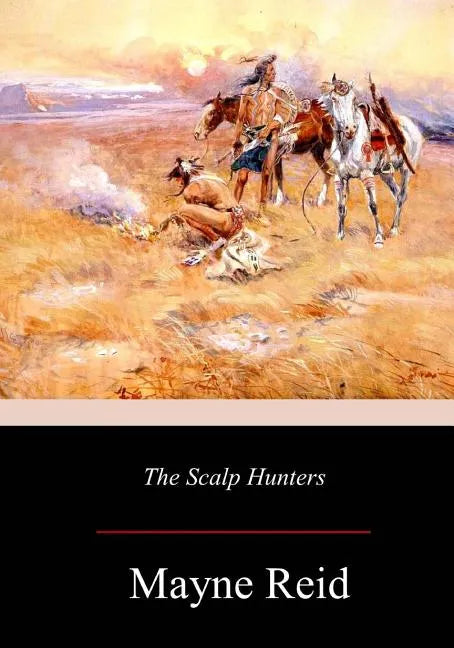 The Scalp Hunters - Paperback