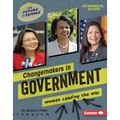 Changemakers in Government: Women Leading the Way - Library Binding