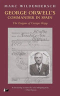 George Orwell S Commander in Spain: The Enigma of Georges Kopp - Paperback