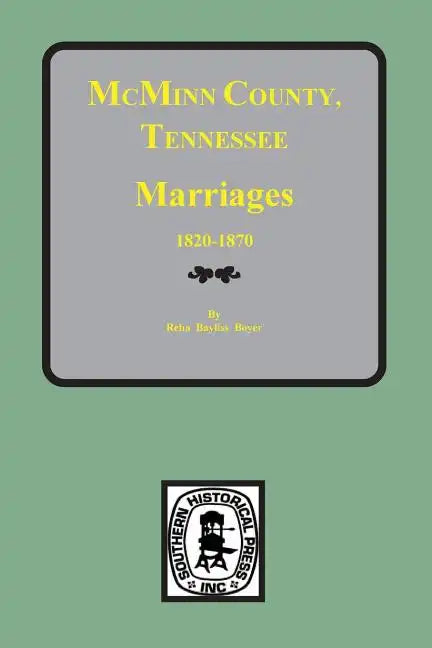 McMinn County, Tennessee Marriages 1820-1870 - Paperback