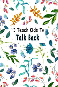 I Teach Kids To Talk Back: Speech Language Pathologist, gift for speech-language pathologist, Speech Therapy Assistants - Paperback