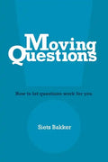 Moving Questions: how to let questions work for you - Paperback
