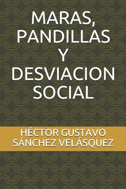 Maras, Pandillas Y Desviacion Social - Paperback